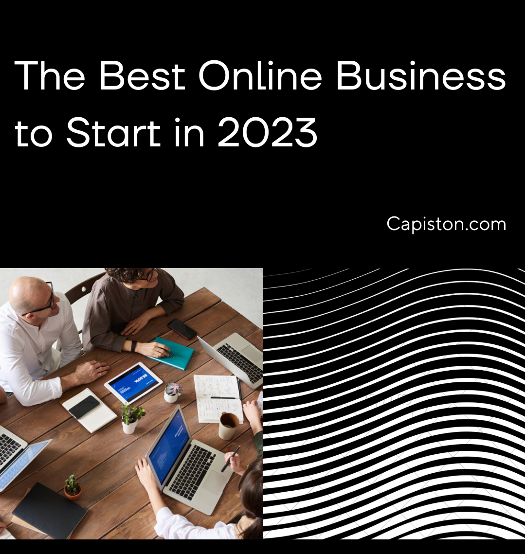 The Best Online Business to Start in 2023 Capiston
